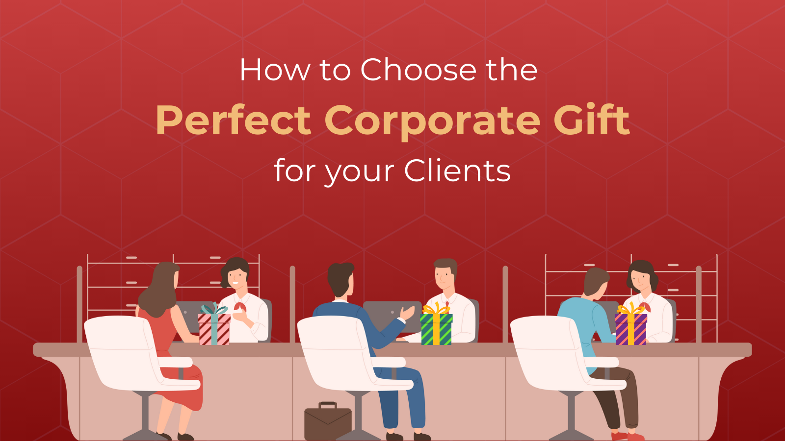 Featured image for the blog " How to Choose the Perfect Corporate Gift for your Clients"